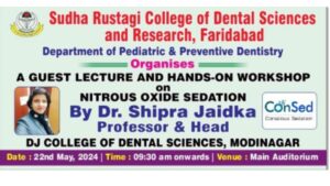 A GUEST LECTURE AND HANDS ON PROGRAMME ON CONSCIOUS SEDATION BY DEPARTMENT OF PEDODONTICS ON 22-05-2024