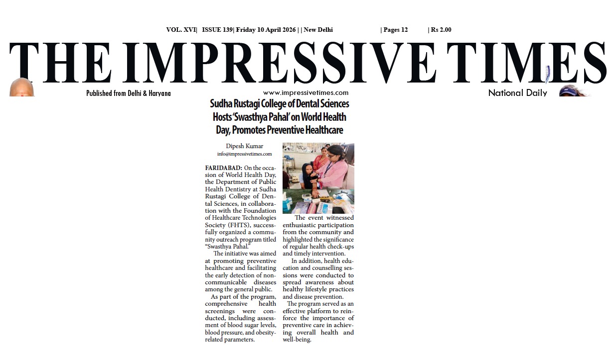 Sudha Rustagi College of Dental Sciences Hosts ‘Swasthya Pahal’ on World Health Day, Promotes Preventive Healthcare